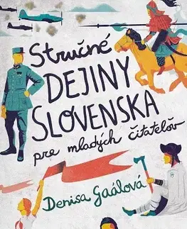 História Stručné dejiny Slovenska pre mladých čitateľov - Denisa Gaálová