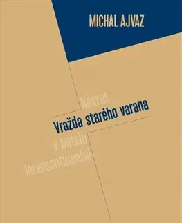 Česká beletria Vražda starého Varana - Michal Ajvaz