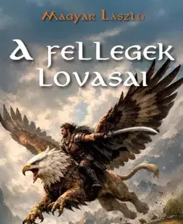 Sci-fi a fantasy A fellegek lovasai - Magyar László