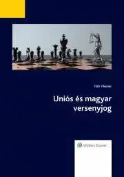 Právo - ostatné Uniós és magyar versenyjog - Tóth Tihamér