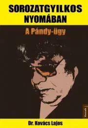 Detektívky, trilery, horory Sorozatgyilkos nyomában - Lajos Kovács