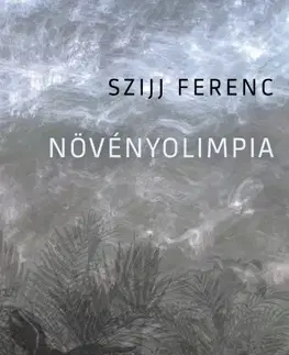Svetová beletria Növényolimpia - Ferenc Szijj