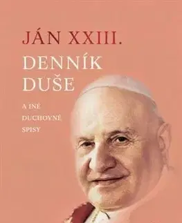 Náboženstvo Denník duše a iné duchovné spisy - Ján XXIII. (pápež)