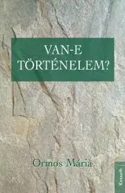História - ostatné Van-e történelem? - Mária Ormos