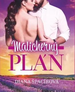 Romantická beletria Malicherný plán - Diana Špacírová