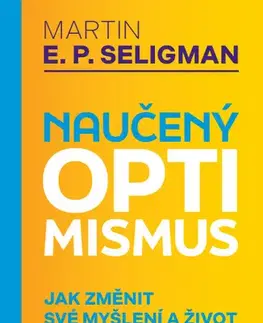 Psychológia, etika Naučený optimismus - Martin Seligman