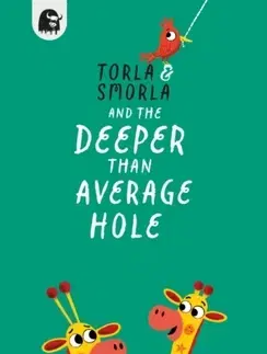 Leporelá, krabičky, puzzle knihy Torla and Smorla and The Deeper than Average Hole - Kes Gray