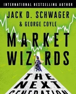 Financie, finančný trh, investovanie Market Wizards: The Next Generation - Jack D. Schwager,George Coyle