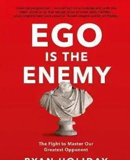 Rozvoj osobnosti Ego is the Enemy - Ryan Holiday