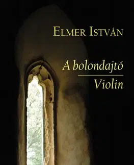 Svetová beletria A bolondajtó / Violin - Elmer István