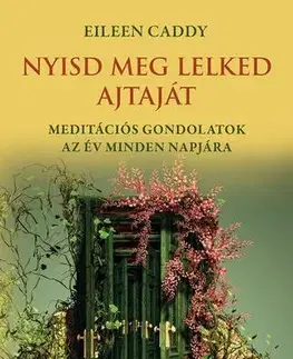 Joga, meditácia Nyisd meg lelked ajtaját - Eileen Caddy