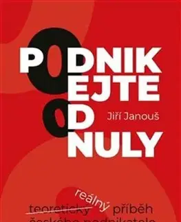 Podnikanie, obchod, predaj Podnikejte od nuly - Jiří Janouš