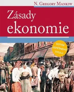 Pre vysoké školy Zásady ekonomie - Gregory N. Mankiw