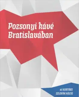 Novely, poviedky, antológie Pozsonyi kávé Bratislavában - 41 kortárs szlovák költő - Kolektív autorov