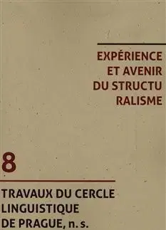 Literárna veda, jazykoveda Experience et avenir du structuralisme - Kolektív autorov