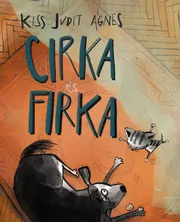 Rozprávky Cirka és Firka - Kiss Judit Ágnes