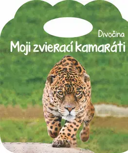 Pre deti a mládež - ostatné Moji zvierací kamaráti - Divočina