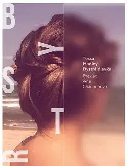 Svetová beletria Bystré dievča - Tessa Hadley,Aňa Ostrihoňová