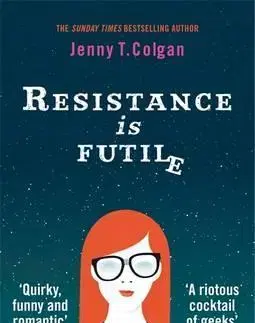Sci-fi a fantasy Resistance is Futile - Jenny T. Colgan