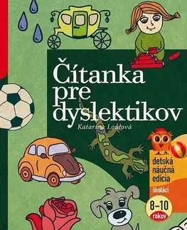 Pedagogika, vzdelávanie, vyučovanie Čítanka pre dyslektikov - Katarína Loulová