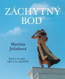 Romantická beletria Záchytný bod - Martina Jelínková
