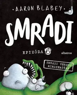 Dobrodružstvo, napätie, western Smradi 6: Smradi verzus mimozemšťan, 2. reevidované vydanie - Aaron Blabey,Kristína Balalová