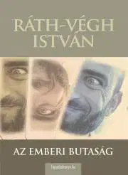 Sociológia, etnológia Az emberi butaság - István Ráth-Végh
