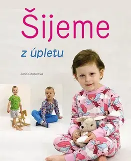 Pletenie, hačkovanie, vyšívanie, paličkovanie Šijeme z úpletů - Jana Coufalová