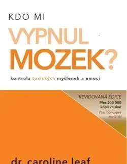Rozvoj osobnosti Kdo mi vypnul mozek? - Caroline Leaf
