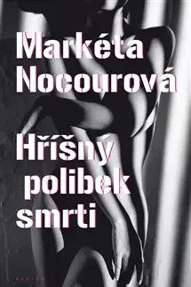 Česká beletria Hříšný polibek smrti - Markéta Nocourová