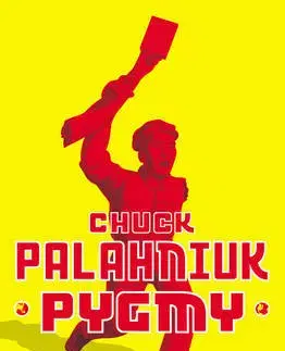 Cudzojazyčná literatúra Pygmy - Chuck Palahniuk