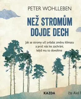 Odborná a populárno-náučná literatúra Nakladatelství KAZDA Než stromům dojde dech
