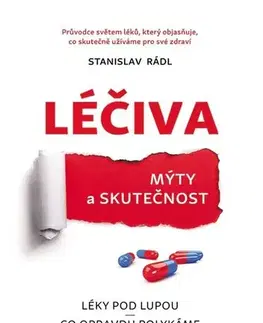 Medicína - ostatné Léčiva - mýty a skutečnost - Stanislav Rádl