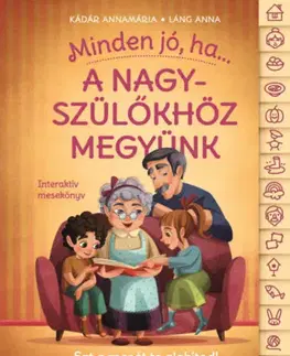 Rozprávky Minden jó, ha a nagyszülőkhöz megyünk! - Annamária Kádár,Anna Lang