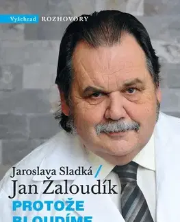 Medicína - ostatné Protože bloudíme, je o čem mluvit - Jaroslava Sladká,Jan Žaloudík