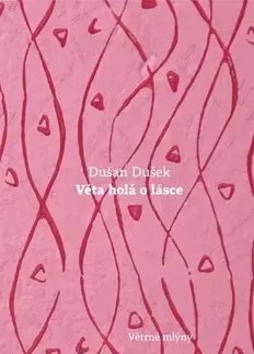 Beletria - ostatné Věta holá o lásce - Dušan Dušek
