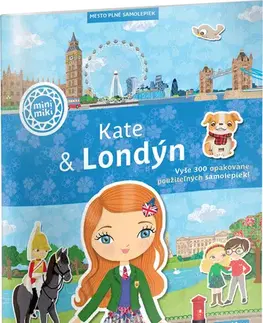 Nalepovačky, vystrihovačky, skladačky KATE & LONDÝN – Mesto plné samolepiek - Charlotte Segond-Rabilloud,Julie Camel