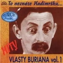 Humor a satira SUPRAPHON a.s. Hity Vlasty Buriana 1 (To neznáte Hadimršku)