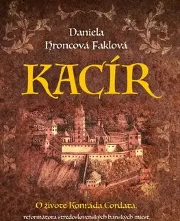 Historické romány Kacír - Daniela Hroncová Faklová