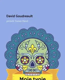 Romantická beletria Moje tvoje smrt - David Goudreault