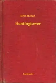 Svetová beletria Huntingtower - John Buchan