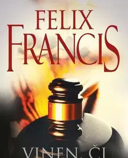 Detektívky, trilery, horory Vinen či nevinen - Felix Francis