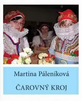 Umenie - ostatné Čarovný kroj - Martina Páleníková