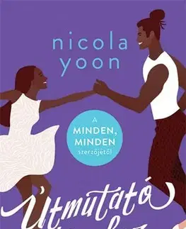 Young adults Útmutató tánchoz - Nicola Yoon,Leila Benedek