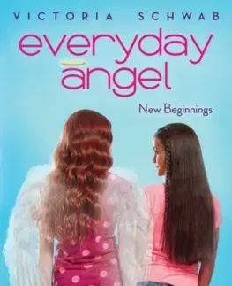 V cudzom jazyku Everyday Angel 1 New Beginnings - Victoria Schwabová