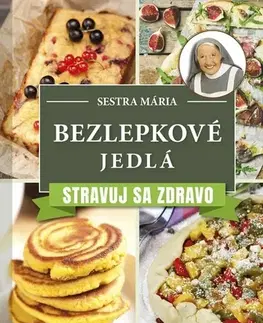 Kuchárky - ostatné Bezlepkové jedlá - Stravuj sa zdravo - Sestra Mária