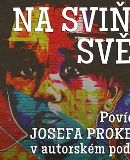 Novely, poviedky, antológie Prokeš Josef Na sviňu svět (komplet)