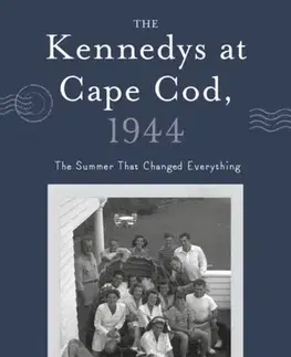 História The Kennedys at Cape Cod, 1944 - Leigh Straw