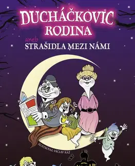 Dobrodružstvo, napätie, western Ducháčkovic rodina aneb Strašidla mezi námi - Sandra Vebrová