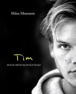 Film, hudba Tim - Avicii: Hivatalos életrajz - Mans Mosesson